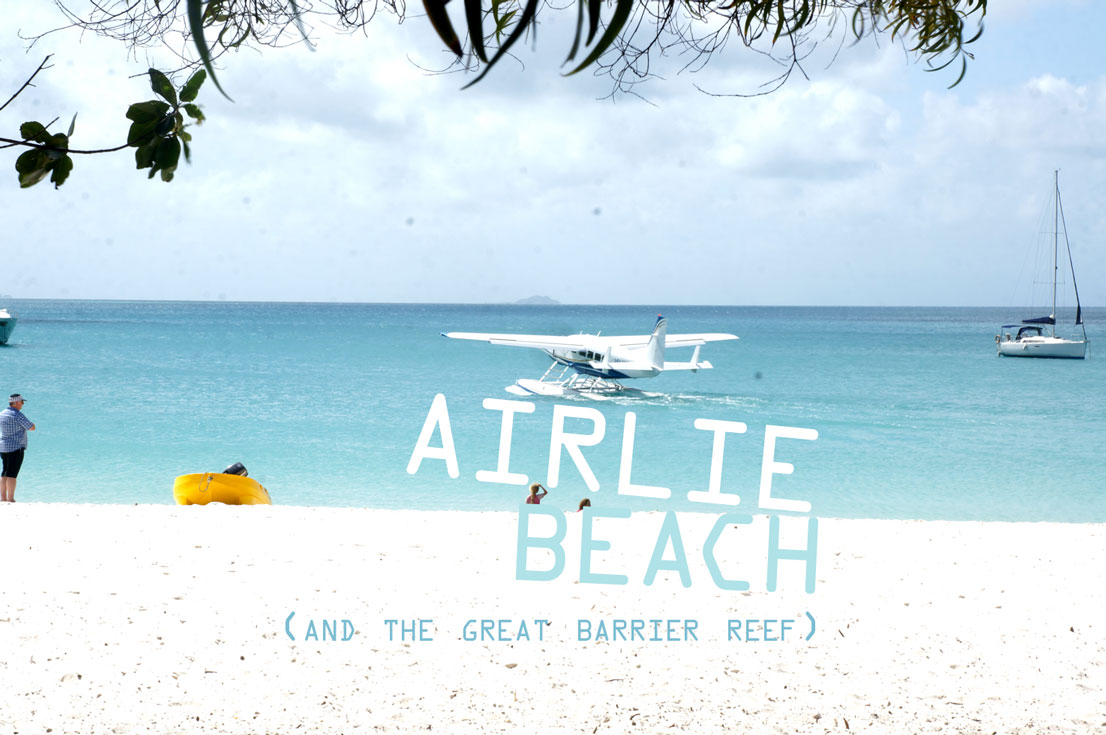 Beach heaven - The Reef and Airlie Beach